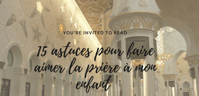15 astuces pour faire aimer la prière à mon enfant