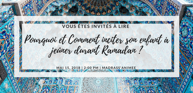 Pourquoi et comment inciter son enfant à jeûner durant Ramadan