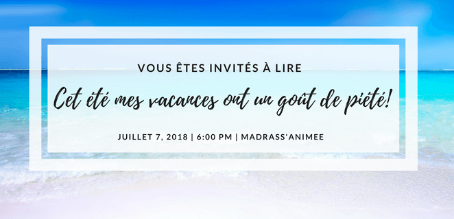 Cet été, mes vacances ont un goût de piété