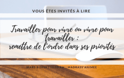 Travailler pour vivre ou vivre pour travailler : remettre de l’ordre dans ses priorités