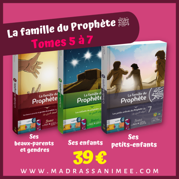 Tomes 5 à 7 collection "La Famille du Prophète"
