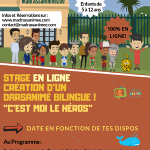 Stage Création d'un Darsanimé personnalisé Bilingue "C'est moi le Héros!" EN LIGNE!